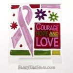 Courage Hope and Love Plaque by Lori Siebert
